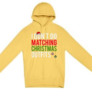 I DonT Do Matching Christmas Matching Group Matching Team Premium Pullover Hoodie