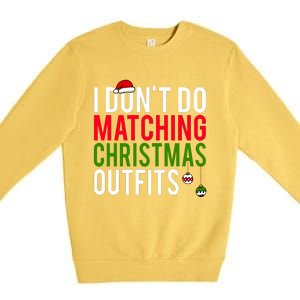 I DonT Do Matching Christmas Matching Group Matching Team Premium Crewneck Sweatshirt