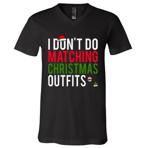 I DonT Do Matching Christmas Matching Group Matching Team V-Neck T-Shirt