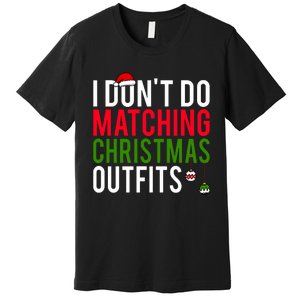 I DonT Do Matching Christmas Matching Group Matching Team Premium T-Shirt