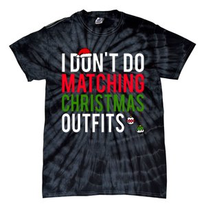 I DonT Do Matching Christmas Matching Group Matching Team Tie-Dye T-Shirt