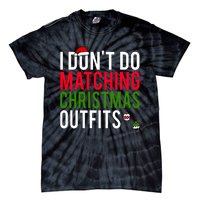 I DonT Do Matching Christmas Matching Group Matching Team Tie-Dye T-Shirt