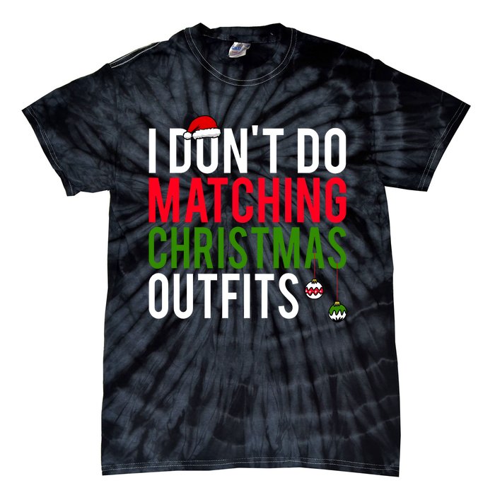 I DonT Do Matching Christmas Matching Group Matching Team Tie-Dye T-Shirt