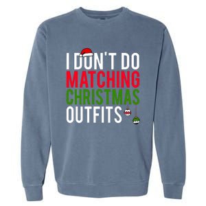 I DonT Do Matching Christmas Matching Group Matching Team Garment-Dyed Sweatshirt