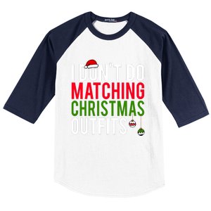 I DonT Do Matching Christmas Matching Group Matching Team Baseball Sleeve Shirt