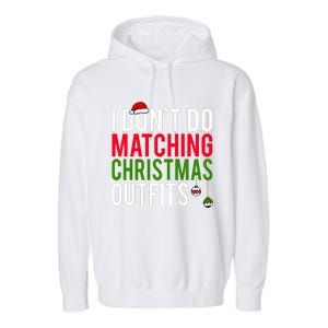 I DonT Do Matching Christmas Matching Group Matching Team Garment-Dyed Fleece Hoodie