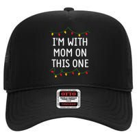 I DonT Do Matching Christmas Outfits IM With Mom High Crown Mesh Back Trucker Hat