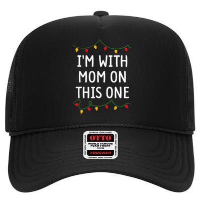 I DonT Do Matching Christmas Outfits IM With Mom High Crown Mesh Back Trucker Hat