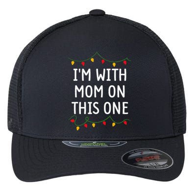 I DonT Do Matching Christmas Outfits IM With Mom Flexfit Unipanel Trucker Cap