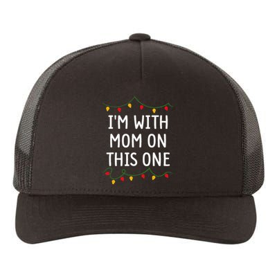 I DonT Do Matching Christmas Outfits IM With Mom Yupoong Adult 5-Panel Trucker Hat