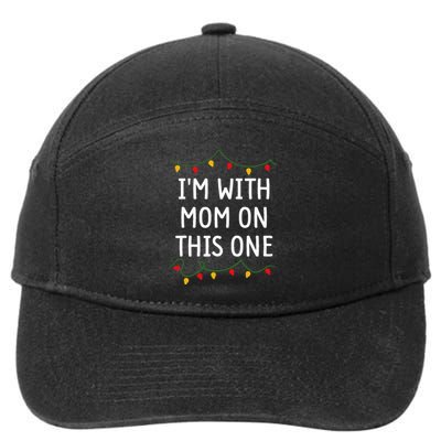 I DonT Do Matching Christmas Outfits IM With Mom 7-Panel Snapback Hat