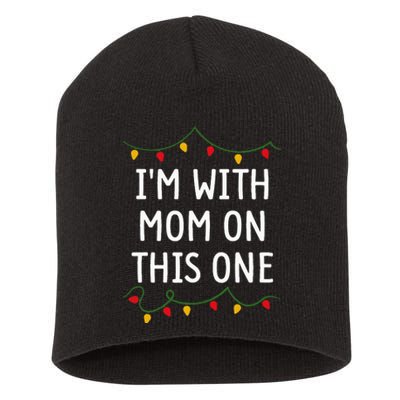 I DonT Do Matching Christmas Outfits IM With Mom Short Acrylic Beanie