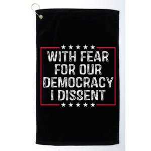 I Dissent Democracy In Danger Platinum Collection Golf Towel