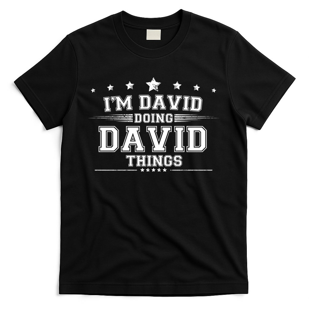 Im David Doing David Things T-Shirt