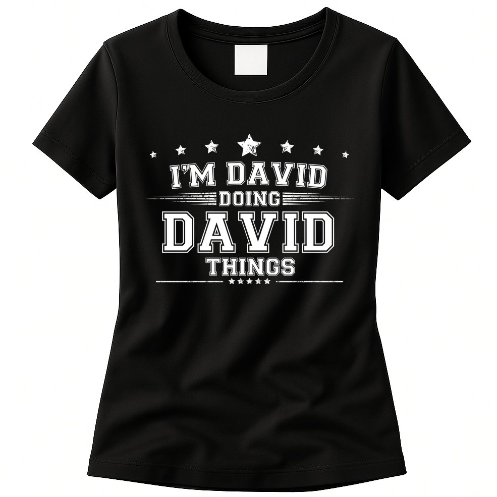 Im David Doing David Things Womens T-Shirt