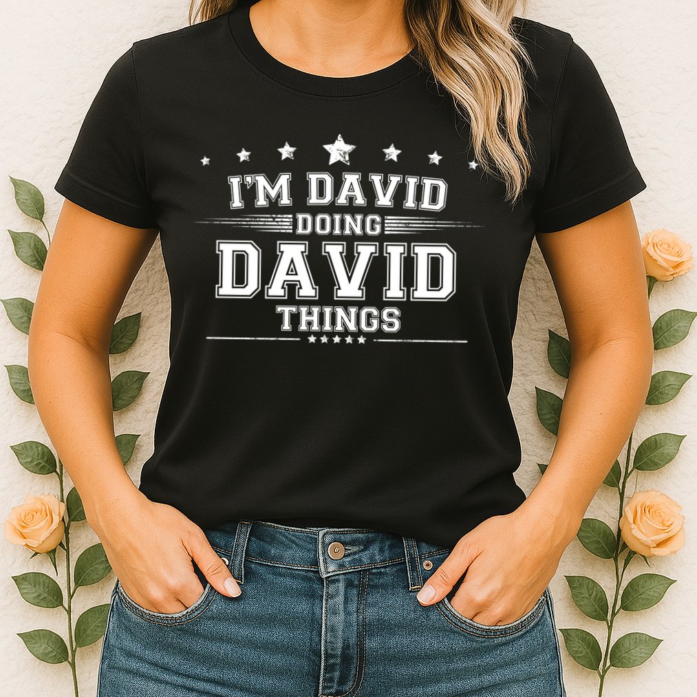 Im David Doing David Things Womens T-Shirt