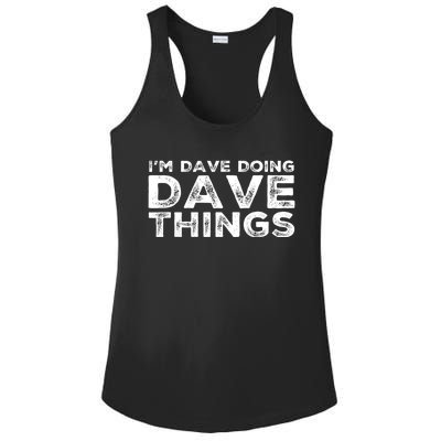 IM Dave Doing Dave Things Personalized Name Gifts Vintage Ladies PosiCharge Competitor Racerback Tank