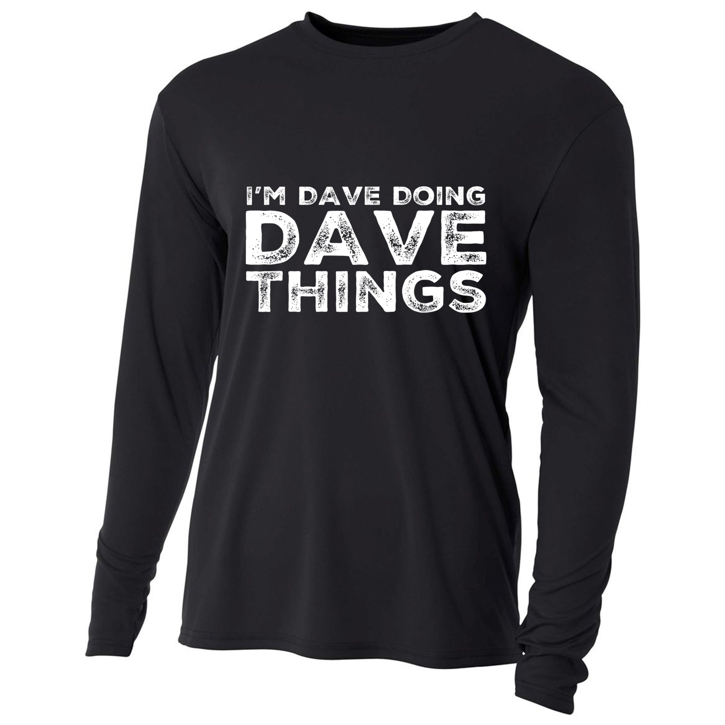 IM Dave Doing Dave Things Personalized Name Gifts Vintage Cooling Performance Long Sleeve Crew