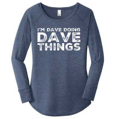 IM Dave Doing Dave Things Personalized Name Gifts Vintage Women's Perfect Tri Tunic Long Sleeve Shirt