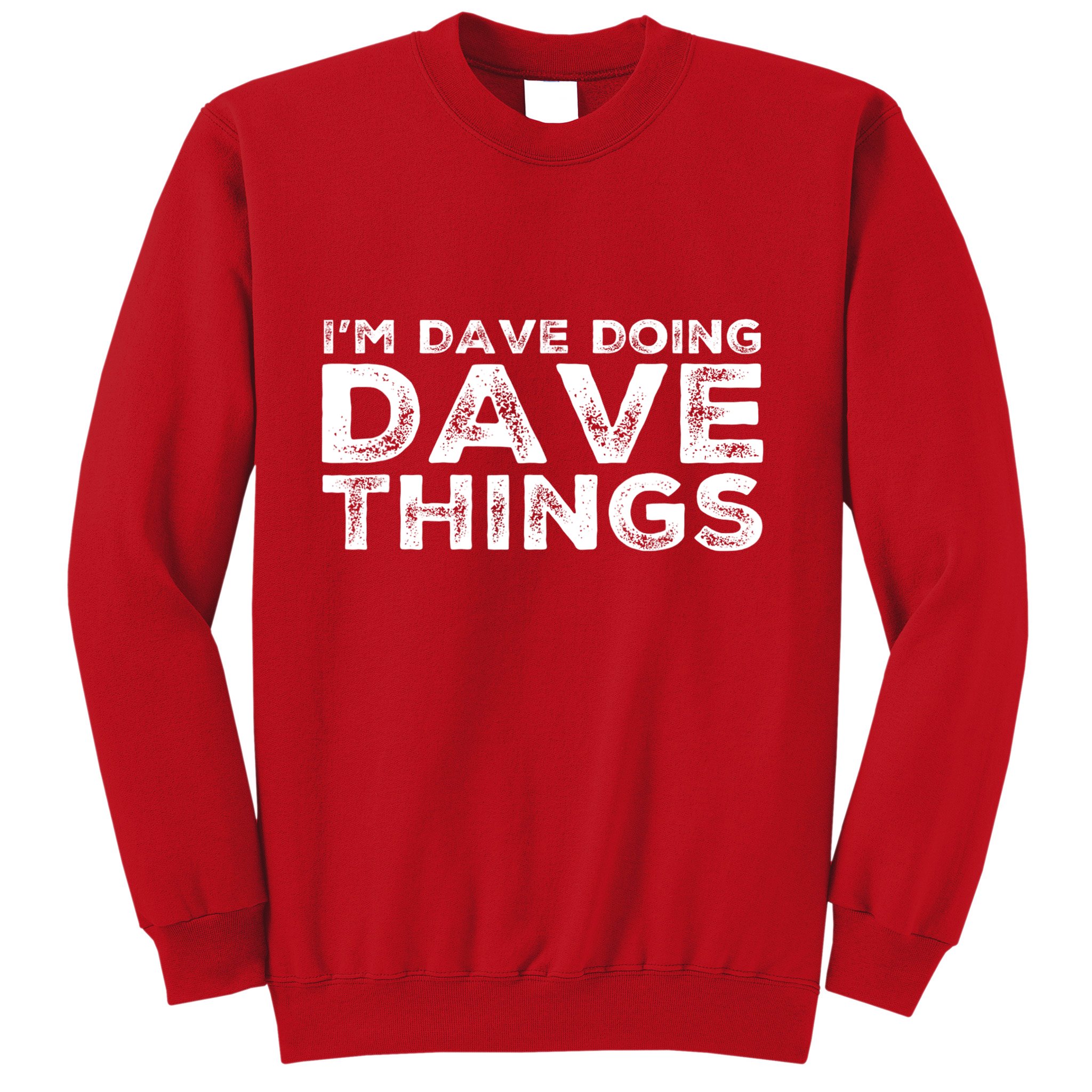 IM Dave Doing Dave Things Personalized Name Gifts Vintage Sweatshirt