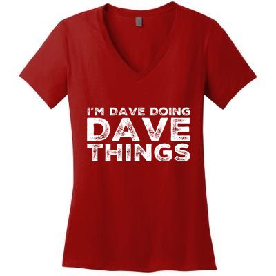 IM Dave Doing Dave Things Personalized Name Gifts Vintage Women's V-Neck T-Shirt