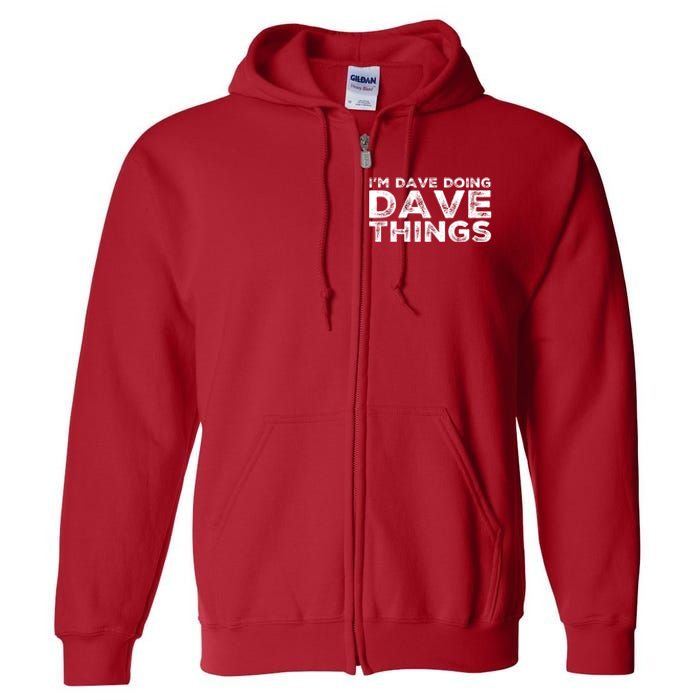 IM Dave Doing Dave Things Personalized Name Gifts Vintage Full Zip Hoodie