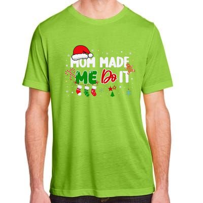 I DonT Do Matching Christmas Matching Mom Made Me Do It Adult ChromaSoft Performance T-Shirt