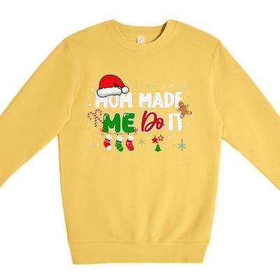 I DonT Do Matching Christmas Matching Mom Made Me Do It Premium Crewneck Sweatshirt