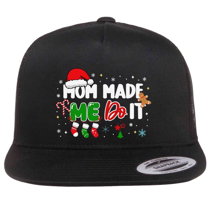 I DonT Do Matching Christmas Matching Mom Made Me Do It Flat Bill Trucker Hat