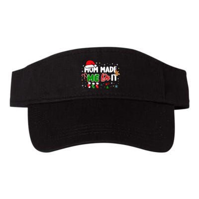 I DonT Do Matching Christmas Matching Mom Made Me Do It Valucap Bio-Washed Visor
