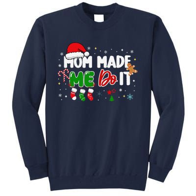 I DonT Do Matching Christmas Matching Mom Made Me Do It Tall Sweatshirt