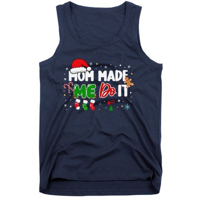 I DonT Do Matching Christmas Matching Mom Made Me Do It Tank Top