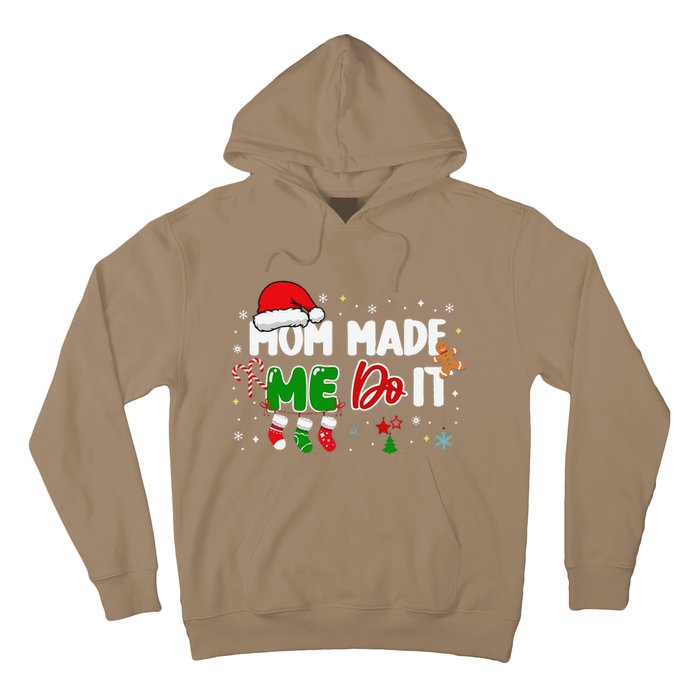 I DonT Do Matching Christmas Matching Mom Made Me Do It Hoodie