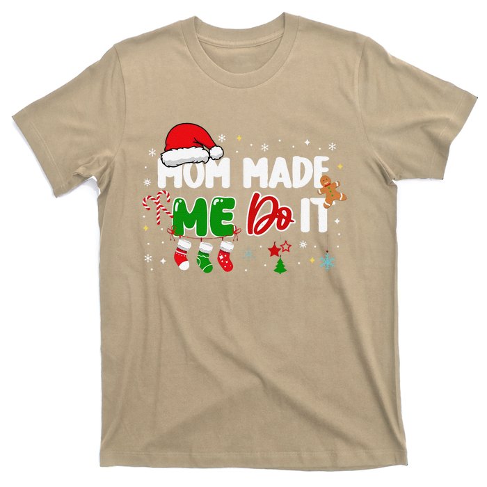 I DonT Do Matching Christmas Matching Mom Made Me Do It T-Shirt