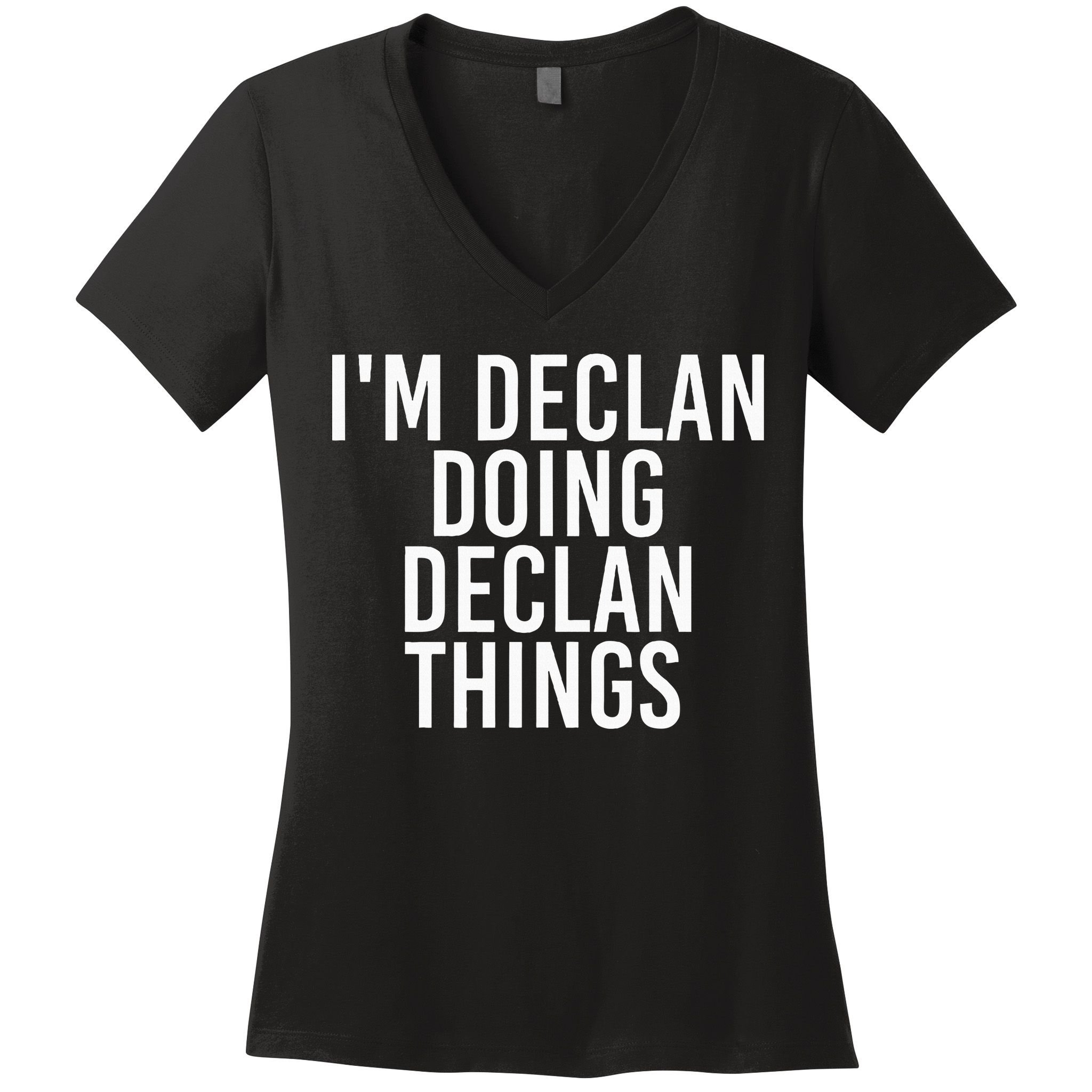 IM Declan Doing Declan Things Funny Birthday Name Gift Idea Women's V-Neck T-Shirt