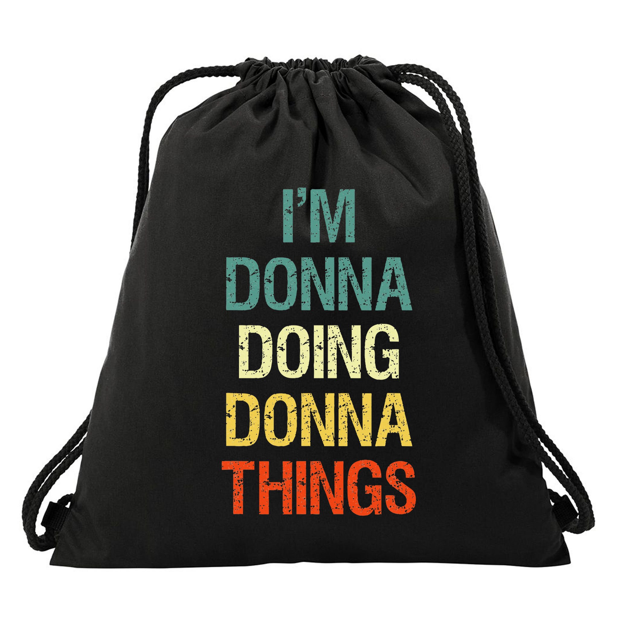 IM Donna Doing Donna Things Personalized First Name Gift Drawstring Bag