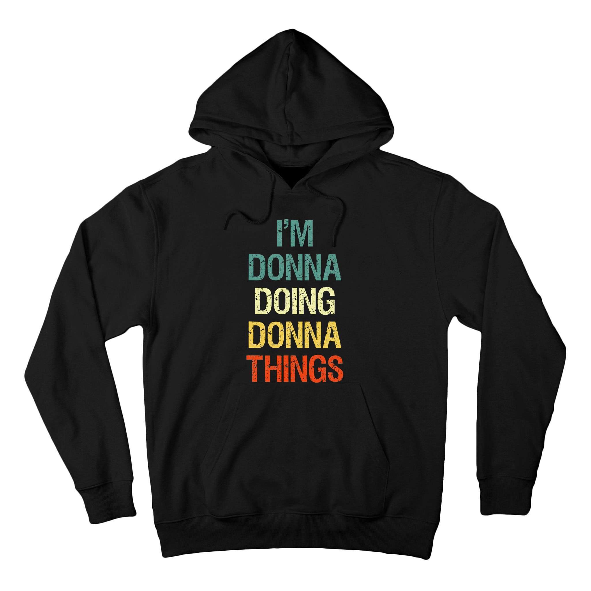 IM Donna Doing Donna Things Personalized First Name Gift Tall Hoodie