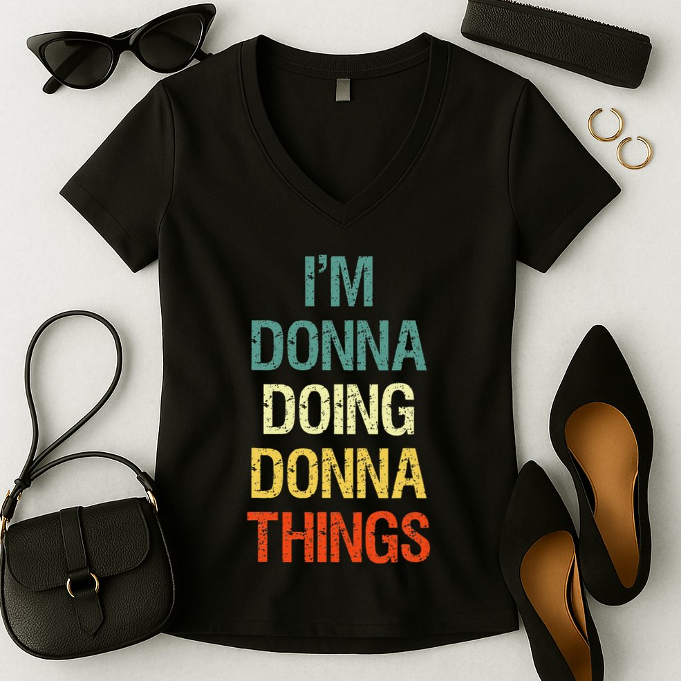 IM Donna Doing Donna Things Personalized First Name Gift Women's V-Neck T-Shirt