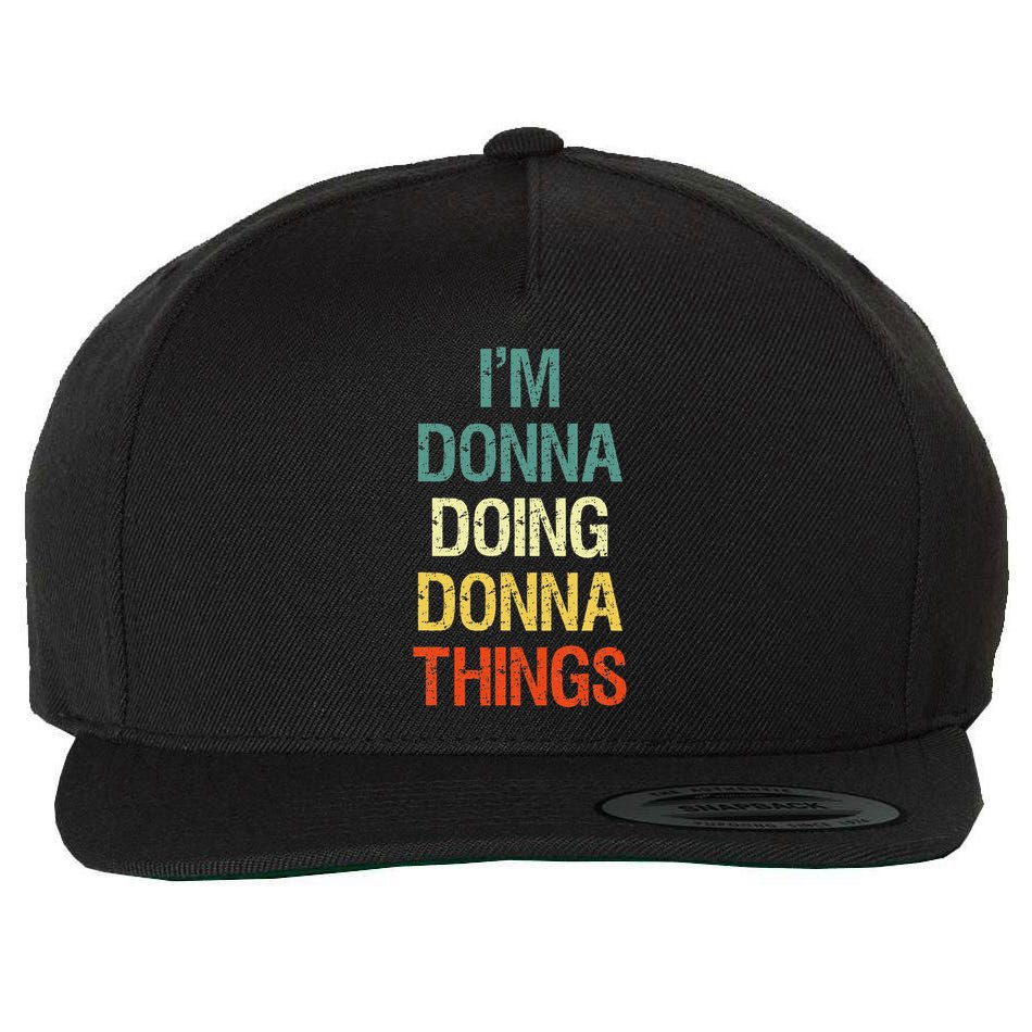 IM Donna Doing Donna Things Personalized First Name Gift Wool Snapback Cap