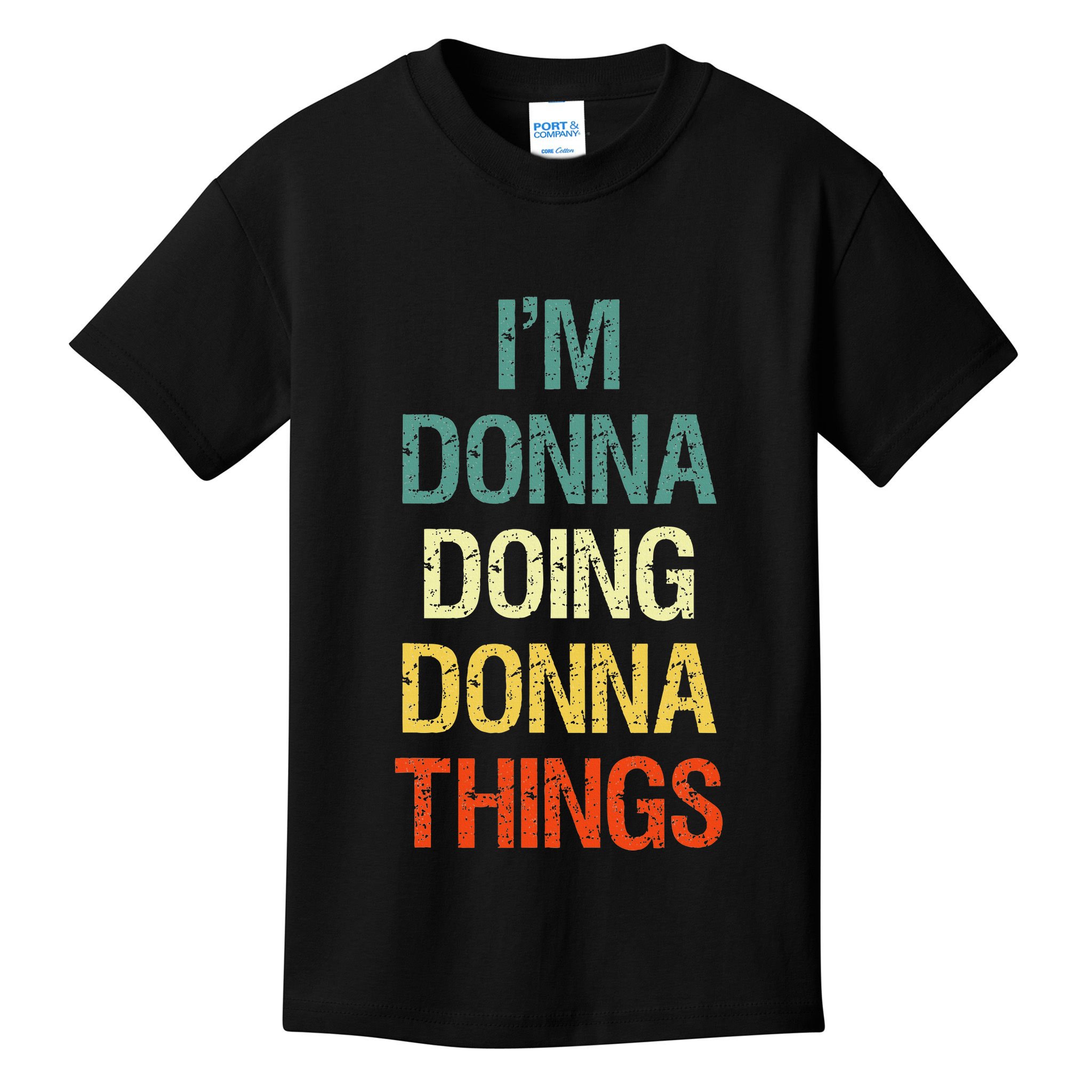 IM Donna Doing Donna Things Personalized First Name Gift Kids T-Shirt