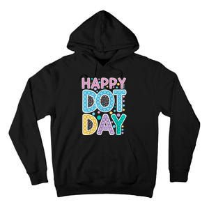 International Dot Day Happy Dot Day Dot Colorful Celebrate Tall Hoodie