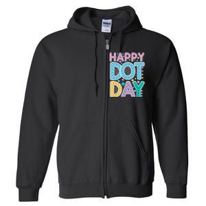 International Dot Day Happy Dot Day Dot Colorful Celebrate Full Zip Hoodie