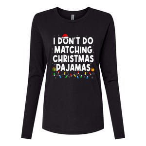 I DonT Do Matching Christmas Pajamas Funny Saying Christmas Womens Cotton Relaxed Long Sleeve T-Shirt