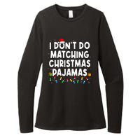 I DonT Do Matching Christmas Pajamas Funny Saying Christmas Womens CVC Long Sleeve Shirt