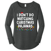 I DonT Do Matching Christmas Pajamas Funny Saying Christmas Women's Perfect Tri Tunic Long Sleeve Shirt