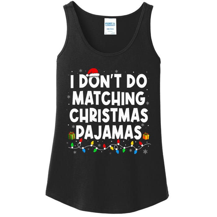 I DonT Do Matching Christmas Pajamas Funny Saying Christmas Ladies Essential Tank