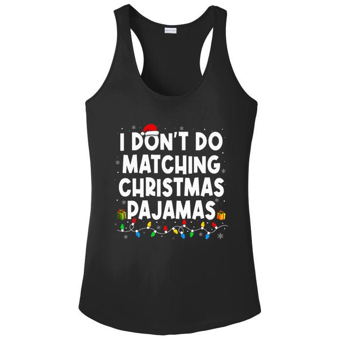 I DonT Do Matching Christmas Pajamas Funny Saying Christmas Ladies PosiCharge Competitor Racerback Tank