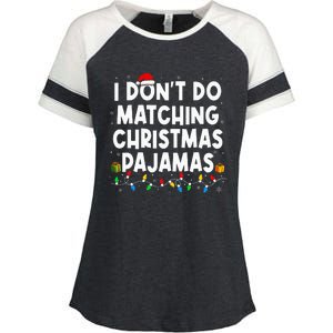 I DonT Do Matching Christmas Pajamas Funny Saying Christmas Enza Ladies Jersey Colorblock Tee