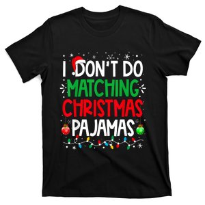 I DonT Do Matching Christmas Pajamas Funny Family Christmas T-Shirt