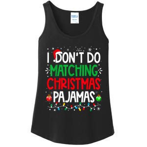 I DonT Do Matching Christmas Pajamas Funny Family Christmas Ladies Essential Tank